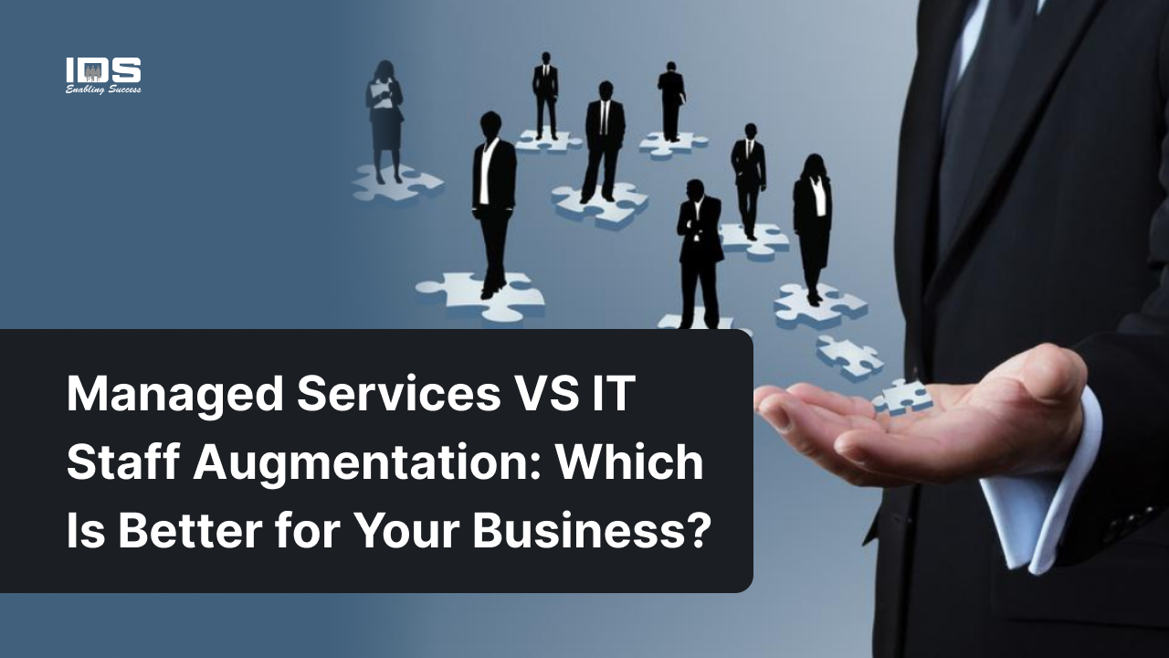 Managed Services VS IT Staff Augmentation_ Which Is Better for Your Business_