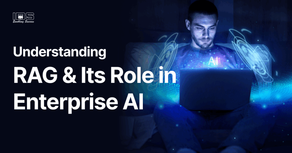 Understanding RAG & Its Role in Enterprise AI