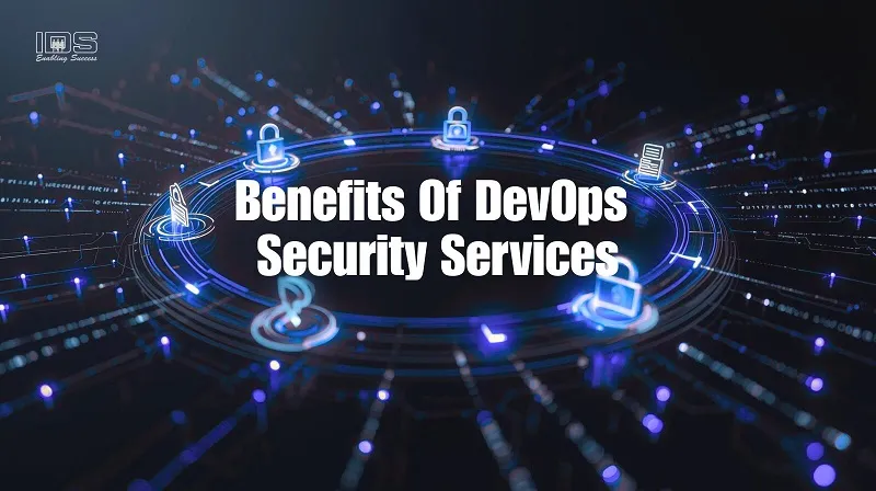 Benefits Of DevOps Security Services For UK Businesses